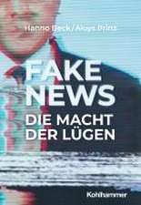 Fake News: Macht der Lügen