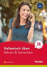 Italienisch üben - Hören & Sprechen A2. Buch mit Audios online