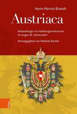 Austriaca: Abhandlungen zur Habsburger-Monarchie im 'langen' 19. Jahrhundert