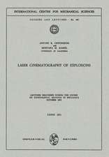 Laser Cinematography of Explosions: Lectures Delivered during the Course on Experimental Methods in Mechanics, October 1971