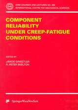 Component Reliability under Creep-Fatigue Conditions