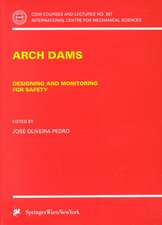 Arch Dams: Designing and Monitoring for Safety