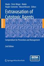 Extravasation of Cytotoxic Agents: Compendium for Prevention and Management