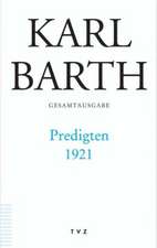 Karl Barth Gesamtausgabe: Predigten 1921