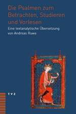 Die Psalmen Zum Betrachten, Studieren Und Vorlesen: Eine Textanalytische Ubersetzung