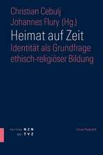 Heimat Auf Zeit: Identitat ALS Grundfrage Ethisch-Religioser Bildung