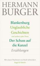 Blankenburg. Unglaubliche Geschichten und andere späte Prosa. Der Schuss auf die Kanzel