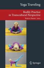 Yoga Traveling: Bodily Practice in Transcultural Perspective