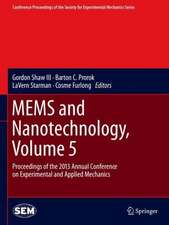 MEMS and Nanotechnology, Volume 5: Proceedings of the 2013 Annual Conference on Experimental and Applied Mechanics