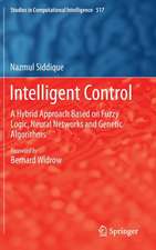 Intelligent Control: A Hybrid Approach Based on Fuzzy Logic, Neural Networks and Genetic Algorithms