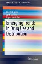 Emerging Trends in Drug Use and Distribution