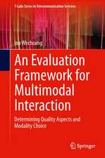 An Evaluation Framework for Multimodal Interaction: Determining Quality Aspects and Modality Choice