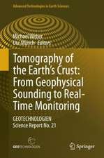 Tomography of the Earth’s Crust: From Geophysical Sounding to Real-Time Monitoring: GEOTECHNOLOGIEN Science Report No. 21