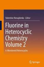 Fluorine in Heterocyclic Chemistry Volume 2: 6-Membered Heterocycles