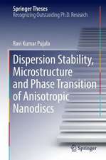 Dispersion Stability, Microstructure and Phase Transition of Anisotropic Nanodiscs