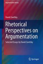 Rhetorical Perspectives on Argumentation: Selected Essays by David Zarefsky