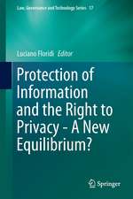 Protection of Information and the Right to Privacy - A New Equilibrium?