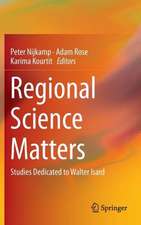 Regional Science Matters: Studies Dedicated to Walter Isard