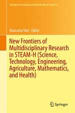 New Frontiers of Multidisciplinary Research in STEAM-H (Science, Technology, Engineering, Agriculture, Mathematics, and Health)