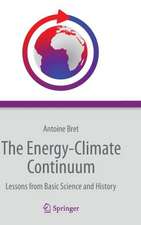 The Energy-Climate Continuum: Lessons from Basic Science and History