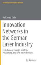 Innovation Networks in the German Laser Industry: Evolutionary Change, Strategic Positioning, and Firm Innovativeness