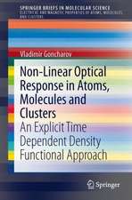 Non-Linear Optical Response in Atoms, Molecules and Clusters: An Explicit Time Dependent Density Functional Approach