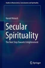 Secular Spirituality: The Next Step Towards Enlightenment