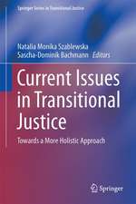 Current Issues in Transitional Justice: Towards a More Holistic Approach