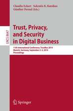 Trust, Privacy, and Security in Digital Business: 11th International Conference, TrustBus 2014, Munich, Germany, September 2-3, 2014. Proceedings