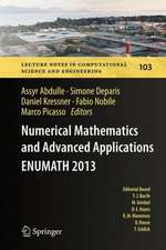 Numerical Mathematics and Advanced Applications - ENUMATH 2013: Proceedings of ENUMATH 2013, the 10th European Conference on Numerical Mathematics and Advanced Applications, Lausanne, August 2013