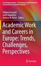 Academic Work and Careers in Europe: Trends, Challenges, Perspectives