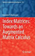 Index Matrices: Towards an Augmented Matrix Calculus