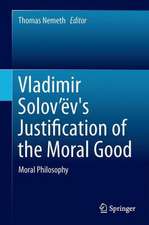 Vladimir Solov’ëv's Justification of the Moral Good