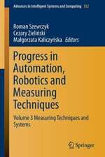 Progress in Automation, Robotics and Measuring Techniques: Volume 3 Measuring Techniques and Systems