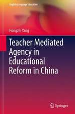 Teacher Mediated Agency in Educational Reform in China