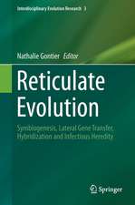 Reticulate Evolution: Symbiogenesis, Lateral Gene Transfer, Hybridization and Infectious Heredity