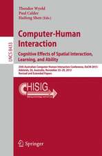 Computer-Human Interaction. Cognitive Effects of Spatial Interaction, Learning, and Ability: 25th Australian Computer-Human Interaction Conference, OzCHI 2013, Adelaide, SA, Australia, November 25-29, 2013. Revised and Extended Papers