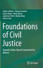 Foundations of Civil Justice: Toward a Value-Based Framework for Reform