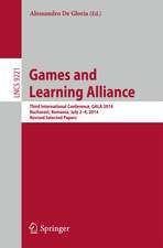 Games and Learning Alliance: Third International Conference, GALA 2014, Bucharest, Romania, July 2-4, 2014, Revised Selected Papers