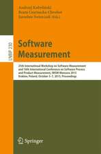 Software Measurement: 25th International Workshop on Software Measurement and 10th International Conference on Software Process and Product Measurement, IWSM-Mensura 2015, Kraków, Poland, October 5-7, 2015, Proceedings