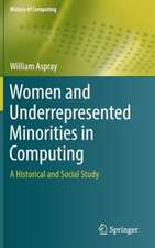 Women and Underrepresented Minorities in Computing: A Historical and Social Study