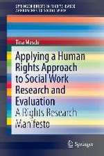 Applying a Human Rights Approach to Social Work Research and Evaluation: A Rights Research Manifesto