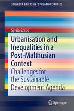 Urbanisation and Inequalities in a Post-Malthusian Context: Challenges for the Sustainable Development Agenda