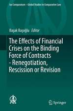 The Effects of Financial Crises on the Binding Force of Contracts - Renegotiation, Rescission or Revision