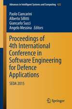 Proceedings of 4th International Conference in Software Engineering for Defence Applications