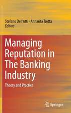 Managing Reputation in The Banking Industry: Theory and Practice