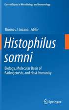 Histophilus somni: Biology, Molecular Basis of Pathogenesis, and Host Immunity