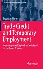 Trade Credit and Temporary Employment: How Companies Respond to Capital and Labor Market Frictions