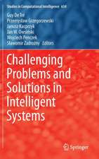 Challenging Problems and Solutions in Intelligent Systems