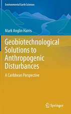 Geobiotechnological Solutions to Anthropogenic Disturbances: A Caribbean Perspective